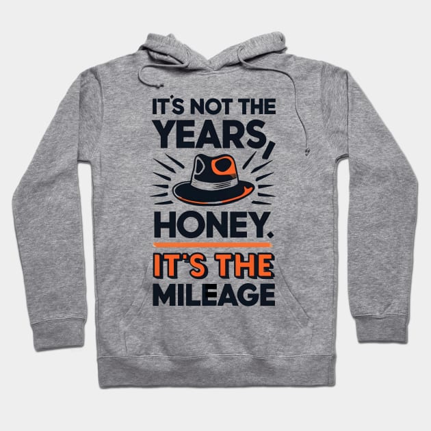 It's not the Years, Honey, it's the mileage - Fedora - Adventure Hoodie by Fenay-Designs